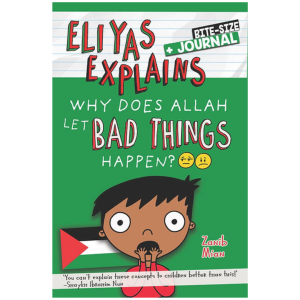 Eliyas Explains: Why Does Allah Let Bad Things Happen?