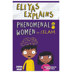 Eliyas Explains: Phenomenal Women in Islam