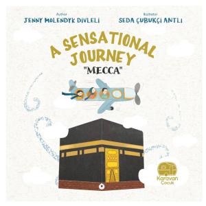 A Sensational Journey “Mecca”