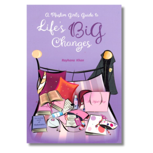 A Muslim Girl's Guide to Life's Big Changes